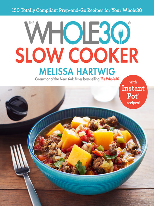 Title details for The Whole30 Slow Cooker by Melissa Hartwig Urban - Available